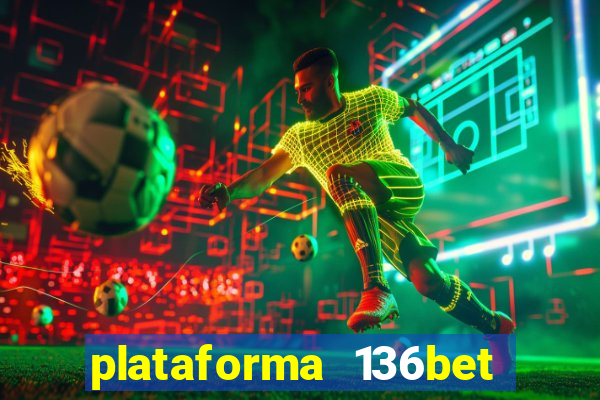 plataforma 136bet paga mesmo